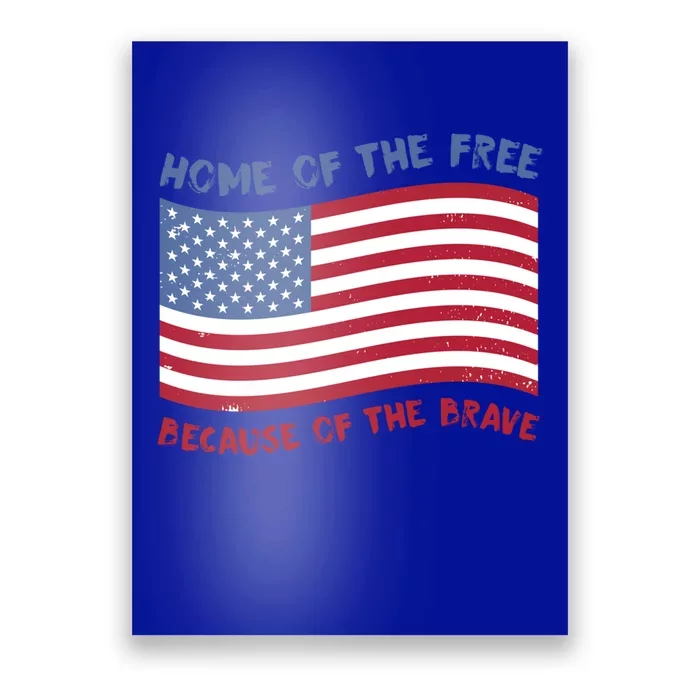 American Flag Home Of The Free Because Of The Brave Gift Poster