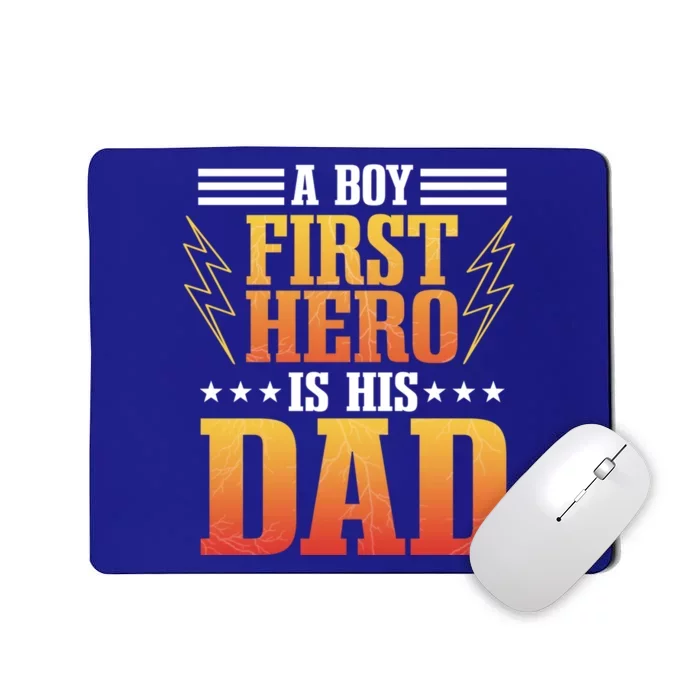 A First Hero Is His Dad Fathers Day Best Daddy Ever Meaningful Gift Mousepad