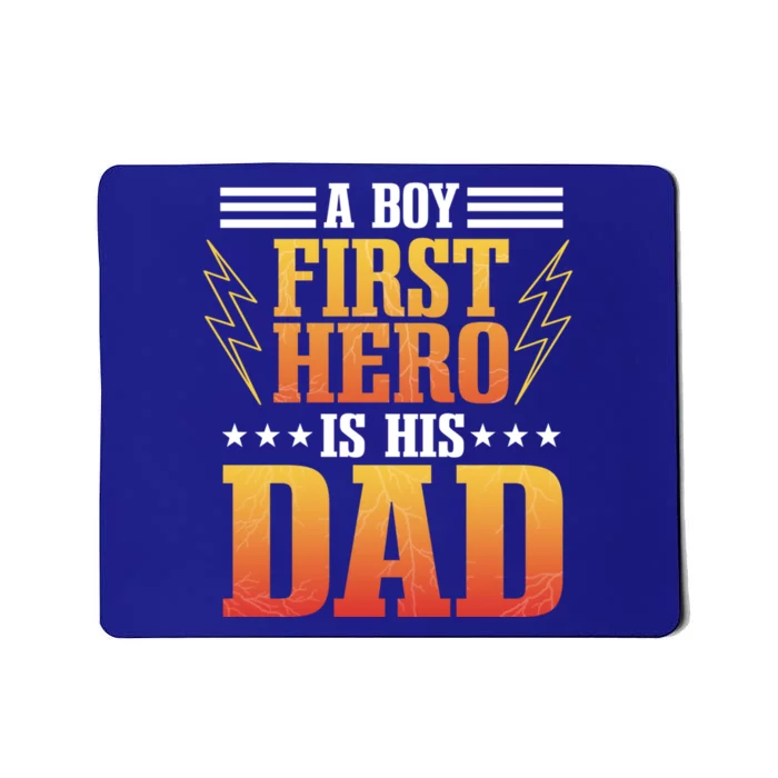 A First Hero Is His Dad Fathers Day Best Daddy Ever Meaningful Gift Mousepad