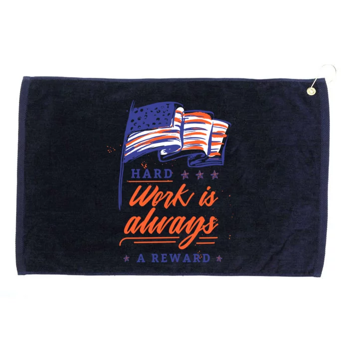 American Flag Hard Work Is Always Reward Labor Day Usa Gift Grommeted Golf Towel