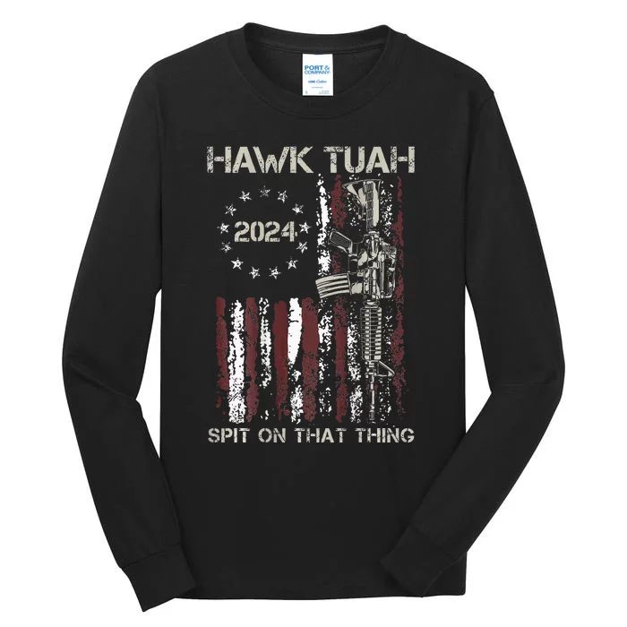 American Flag Hawk Tuah 24 Spit On That Thang Tall Long Sleeve T-Shirt