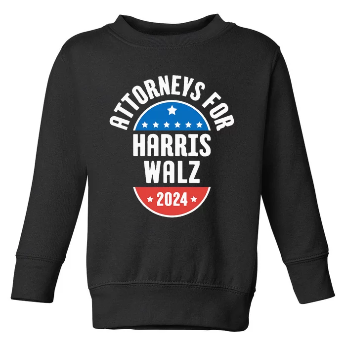 Attorneys For Harris Walz 2024 Toddler Sweatshirt