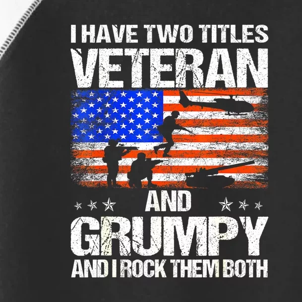 American Flag I Have Two Titles Veteran And Grumpy Veteran Day Gift Toddler Fine Jersey T-Shirt