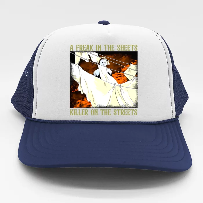 A Freak In The Sheets Killer On The Streets Michael Halloween Trucker Hat