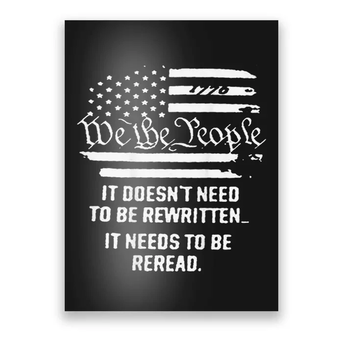 American Flag It Needs To Be Reread We The People Poster