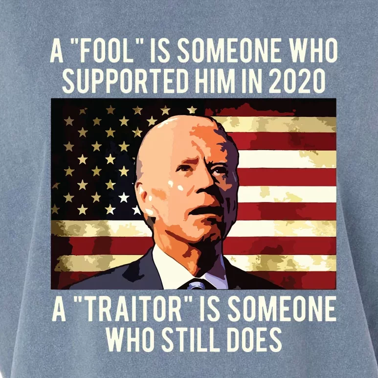 A Fool Is Someone Who Supported Him In 2020 A Traitor Biden Garment-Dyed Women's Muscle Tee