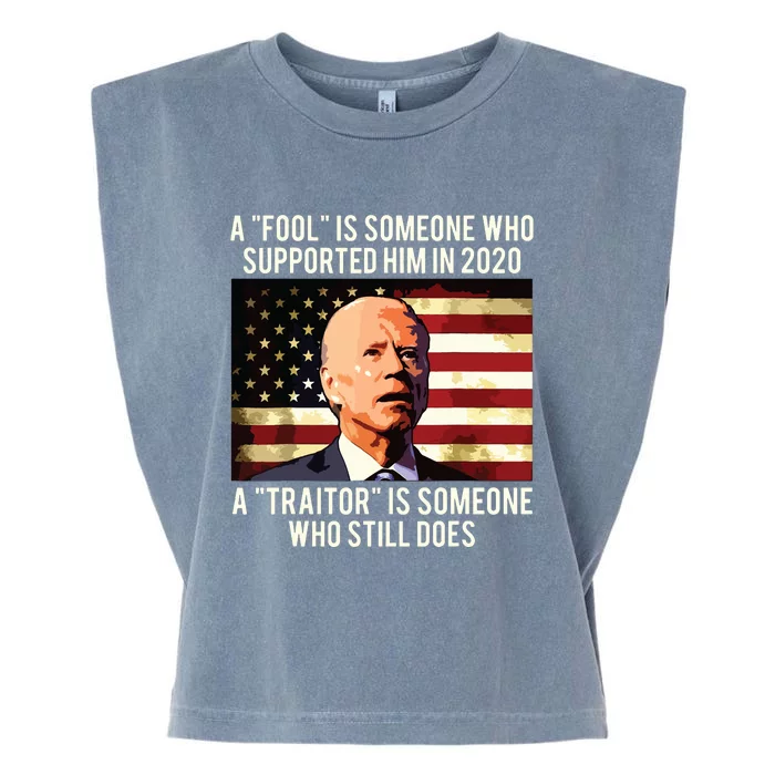 A Fool Is Someone Who Supported Him In 2020 A Traitor Biden Garment-Dyed Women's Muscle Tee