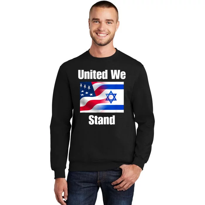 American Flag Israel Flag United We Stand Tall Sweatshirt