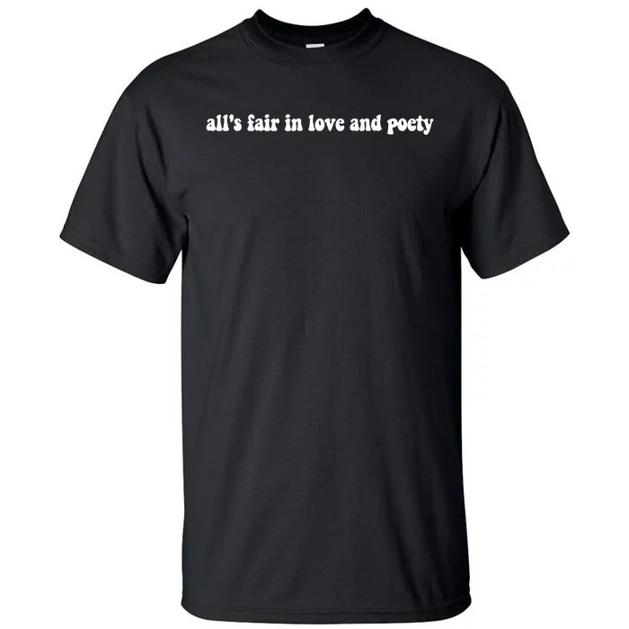 Alls Fair In Love And Poety Tall T-Shirt