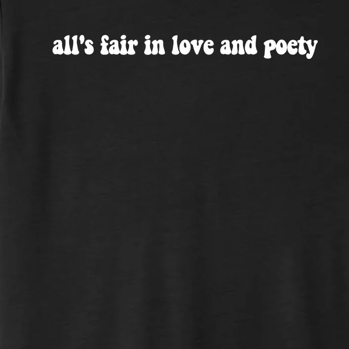 Alls Fair In Love And Poety ChromaSoft Performance T-Shirt