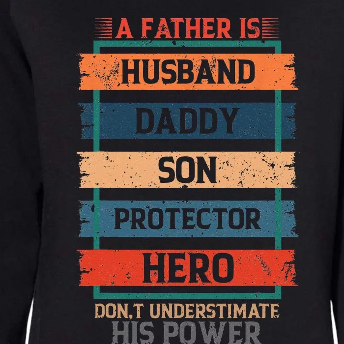 A Father Is Husband Daddy Son Protector Hero Fathers Day Womens California Wash Sweatshirt