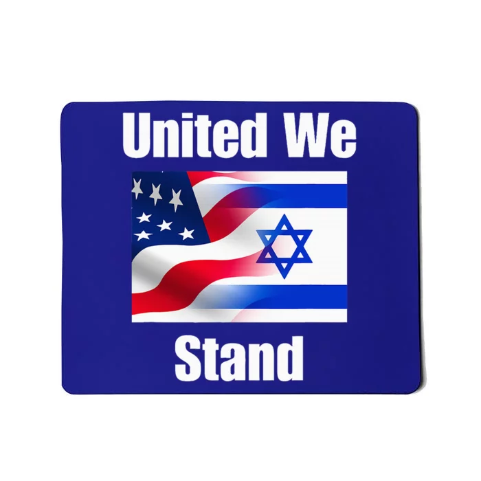 American Flag Israel Flag United We Stand Mousepad