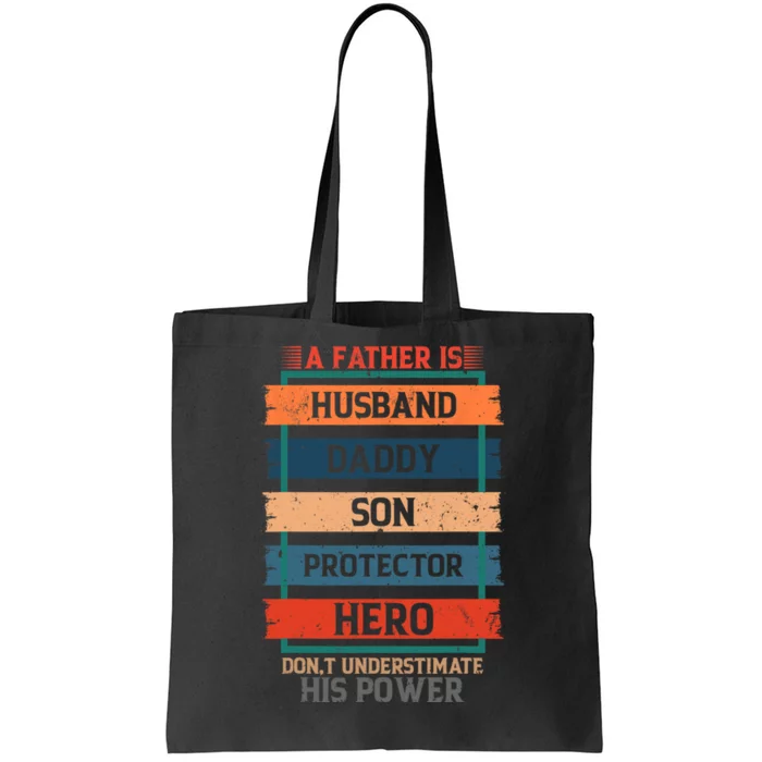 A Father Is Husband Daddy Son Protector Hero Fathers Day Tote Bag