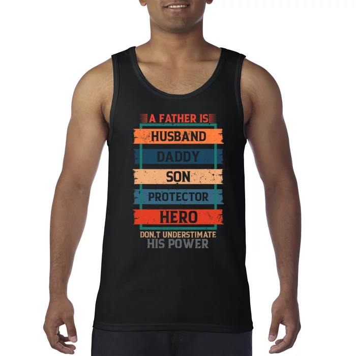 A Father Is Husband Daddy Son Protector Hero Fathers Day Tank Top