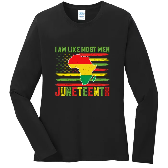 American Flag I Am Like Most Men Juneteenth Day Gift Ladies Long Sleeve Shirt