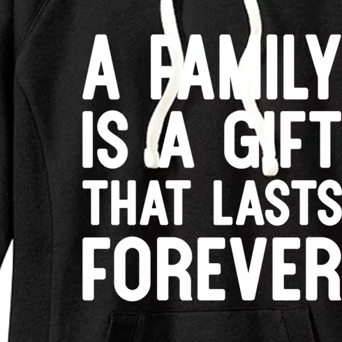 A Family Is A Gift That Lasts Forever Cute Gift Women's Fleece Hoodie