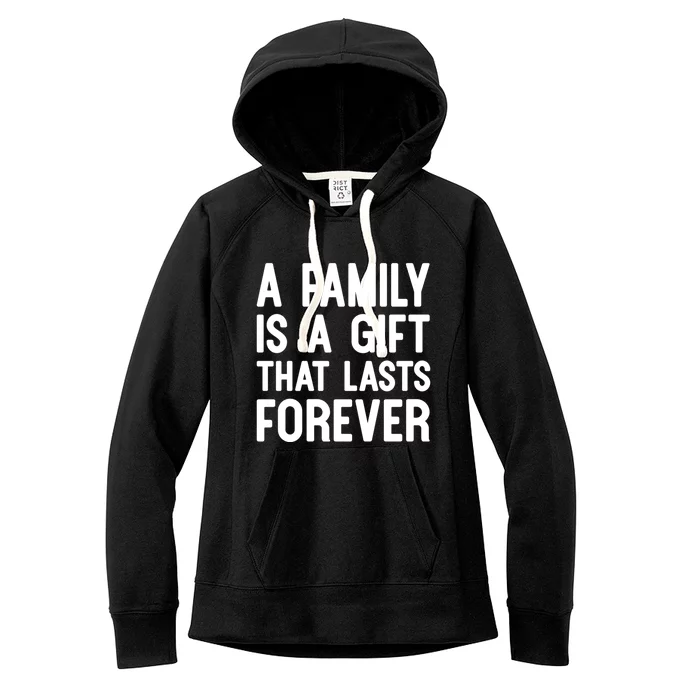 A Family Is A Gift That Lasts Forever Cute Gift Women's Fleece Hoodie