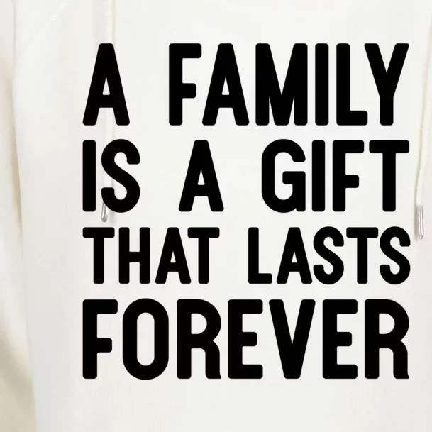 A Family Is A Gift That Lasts Forever Cute Gift Womens Funnel Neck Pullover Hood