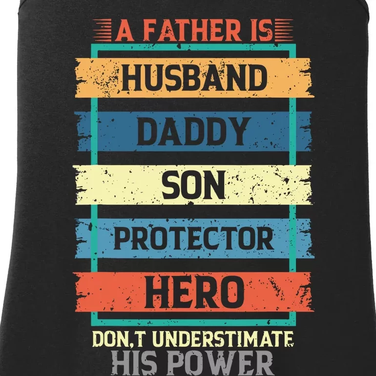 A Father Is Husband Daddy Son Protector Hero Fathers Day Ladies Essential Tank