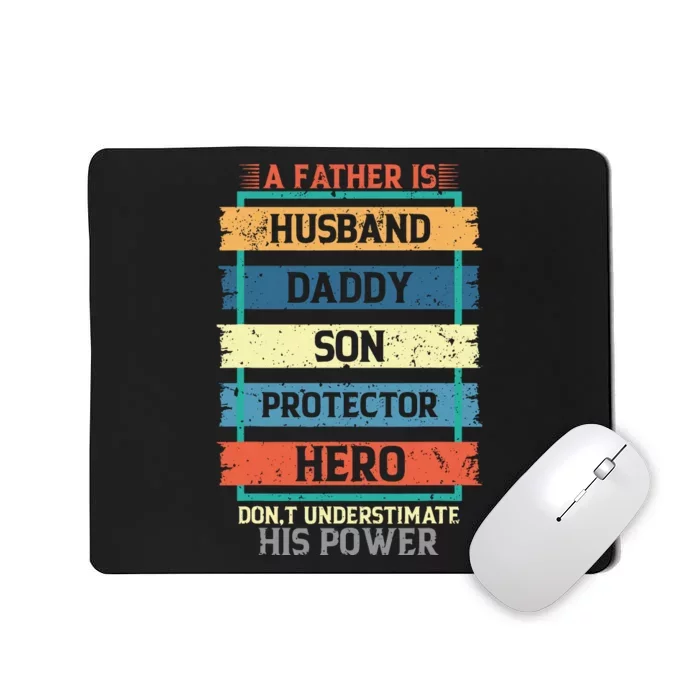 A Father Is Husband Daddy Son Protector Hero Fathers Day Mousepad