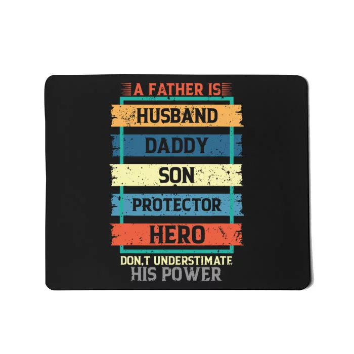 A Father Is Husband Daddy Son Protector Hero Fathers Day Mousepad