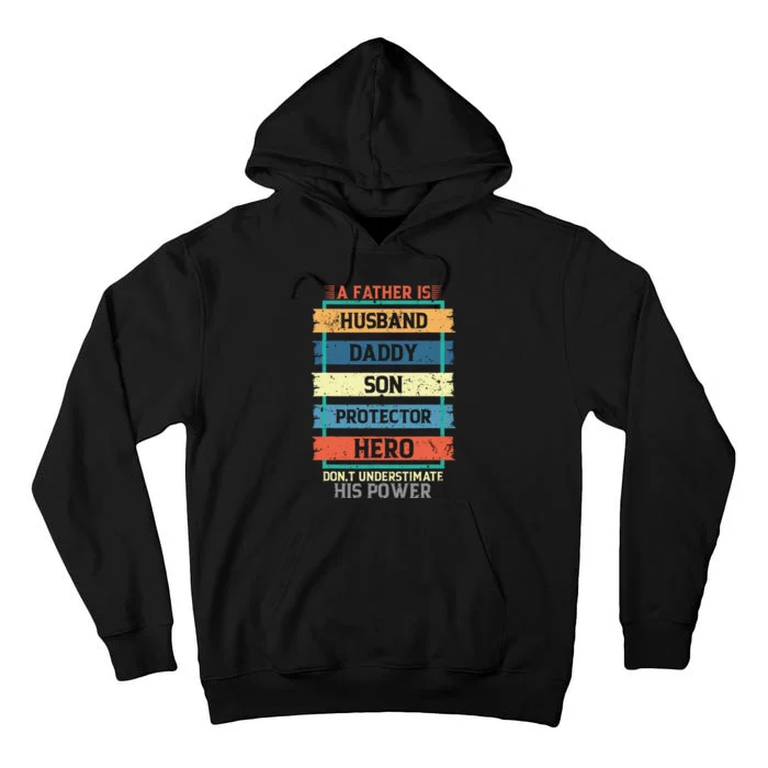 A Father Is Husband Daddy Son Protector Hero Fathers Day Tall Hoodie