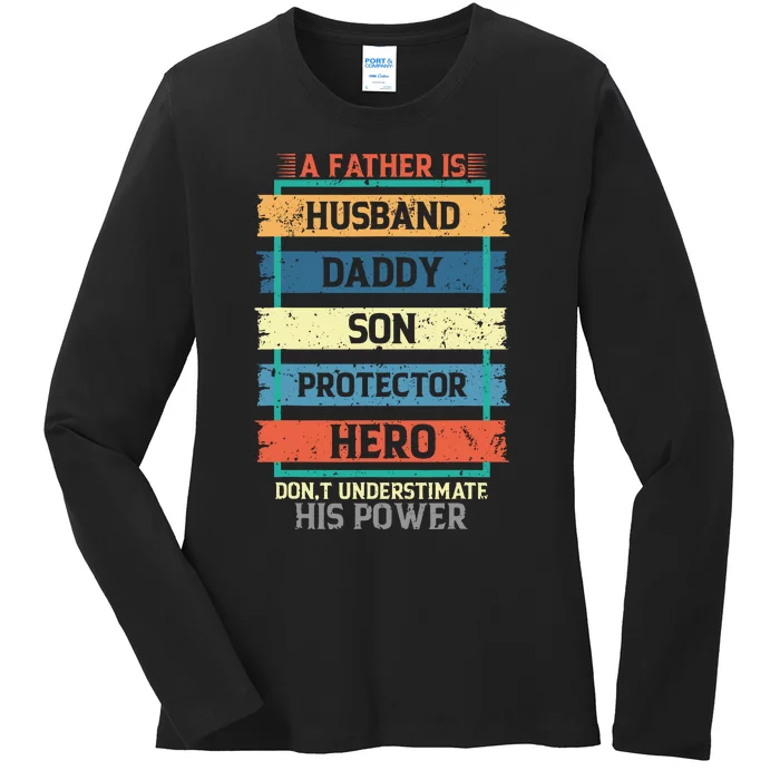 A Father Is Husband Daddy Son Protector Hero Fathers Day Ladies Long Sleeve Shirt