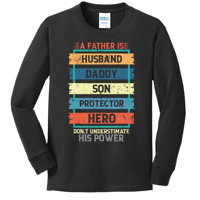 A Father Is Husband Daddy Son Protector Hero Fathers Day Kids Long Sleeve Shirt