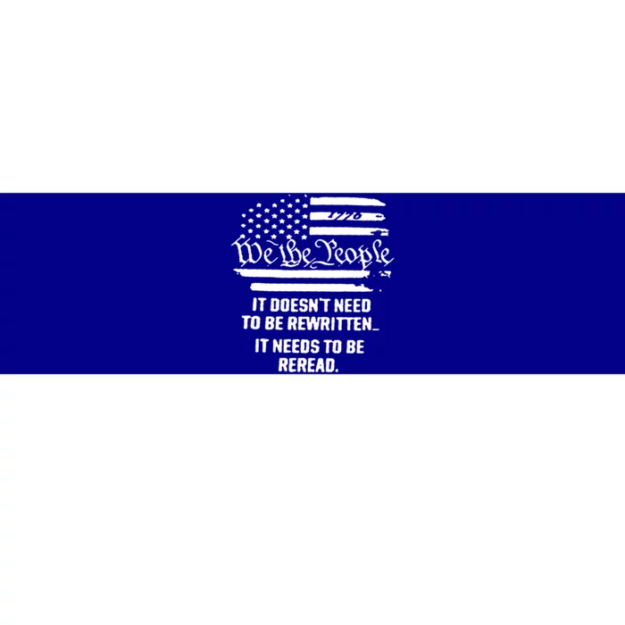 American Flag It Needs To Be Reread We The People Gift Bumper Sticker