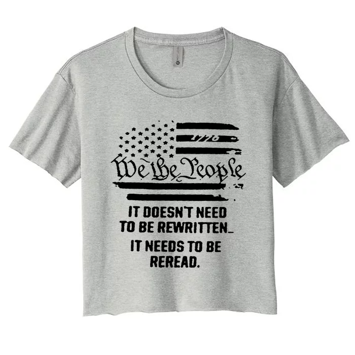 American Flag It Needs To Be Reread We The People Gift Women's Crop Top Tee