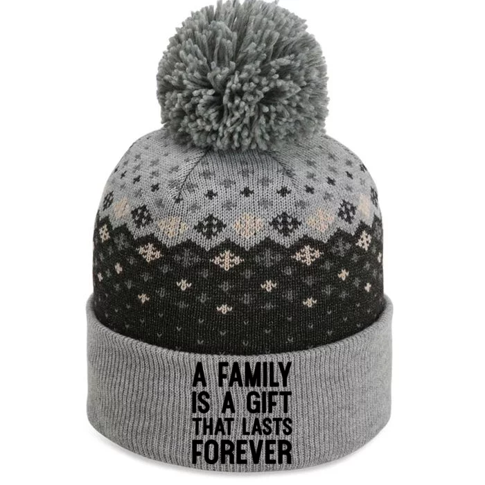 A Family Is A Gift That Lasts Forever Gift The Baniff Cuffed Pom Beanie