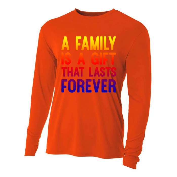 A Family Is A Gift That Lasts Forever Cute Gift Cooling Performance Long Sleeve Crew