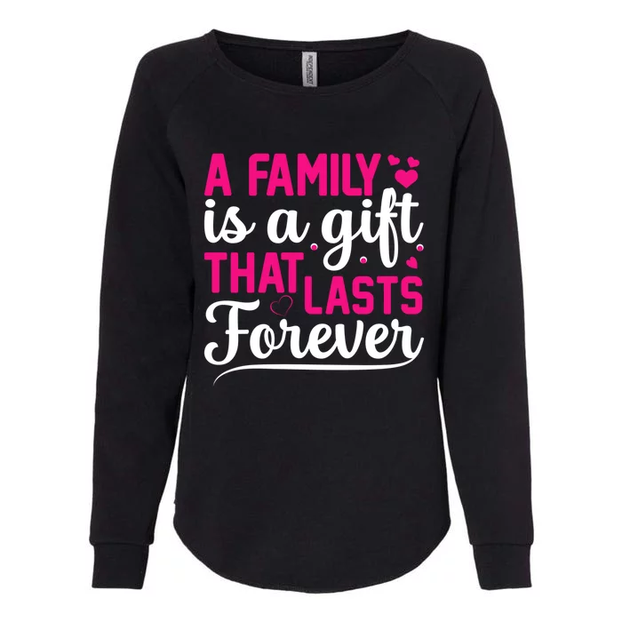 A Family Is A That Last Forever Great Gift Sister Sibling Gift Womens California Wash Sweatshirt