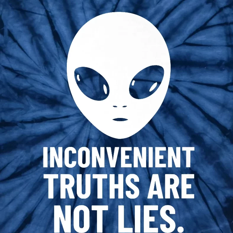 Alien Face Inconvenient Truths Are Not Lies Alien Head Tie-Dye T-Shirt