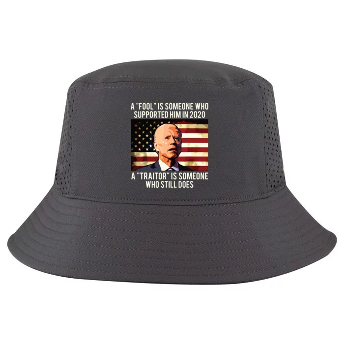 A Fool Is Someone Who Supported Him In 2020 A Traitor Biden Cool Comfort Performance Bucket Hat