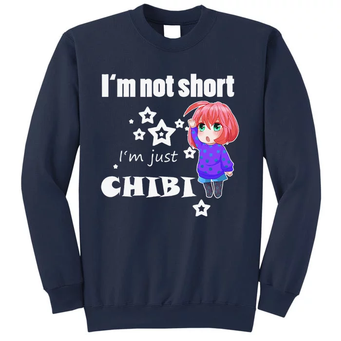 Anime Funny I'm Not Short Chibi Otaku Kawaii & Gift Sweatshirt