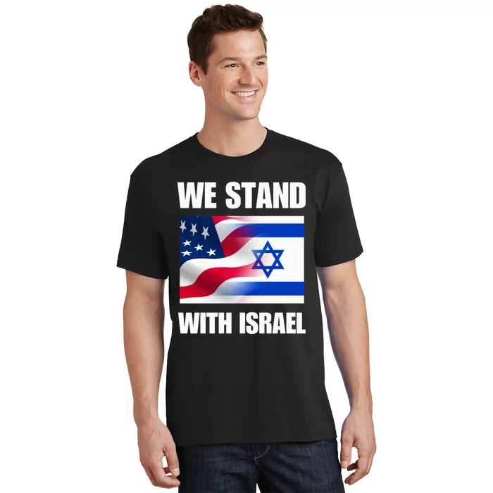 American Flag Israel Flag We Stand for Israel  and Wo T-Shirt