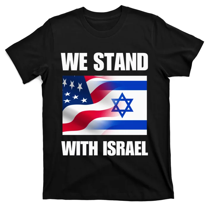 American Flag Israel Flag We Stand for Israel  and Wo T-Shirt