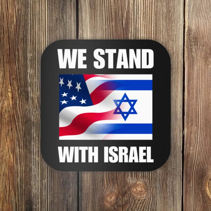 American Flag Israel Flag We Stand for Israel  and Wo Coaster