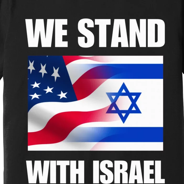 American Flag Israel Flag We Stand for Israel  and Wo Premium T-Shirt