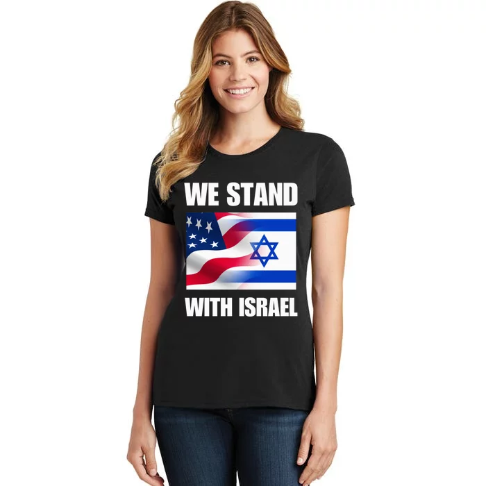 American Flag Israel Flag We Stand for Israel  and Wo Women's T-Shirt