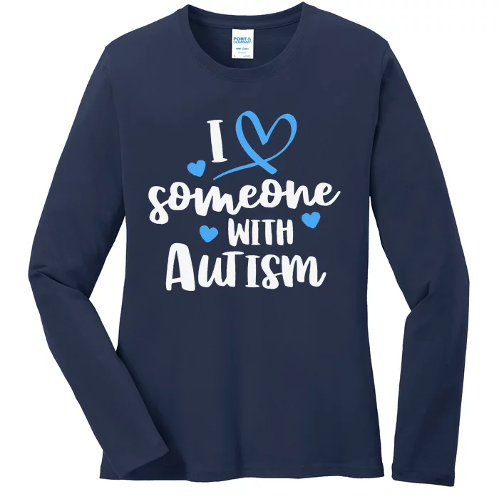 Autism Family I Love Someone With Autism Awareness Ladies Long Sleeve Shirt