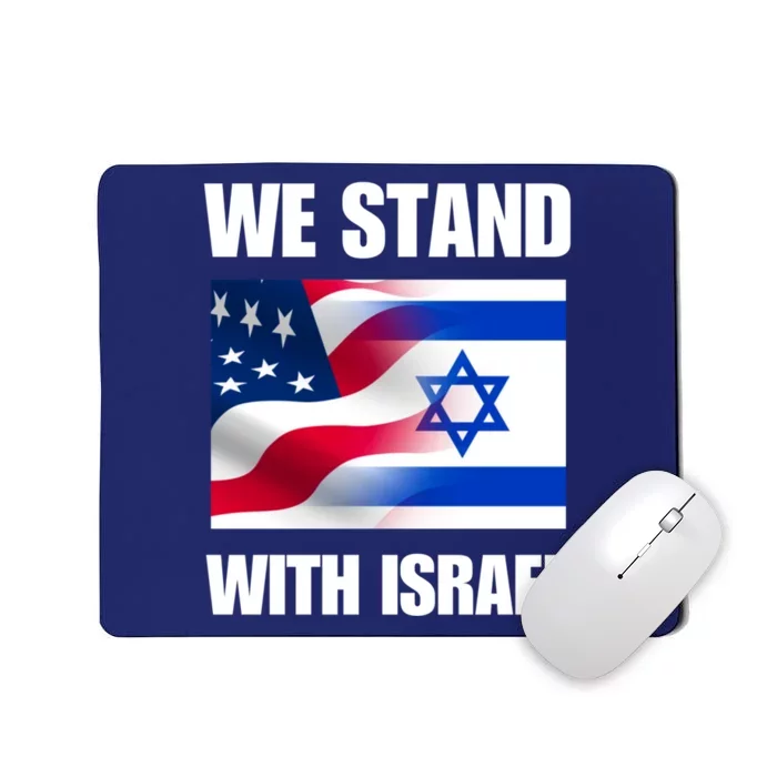 American Flag Israel Flag We Stand For Israel And Wo Mousepad