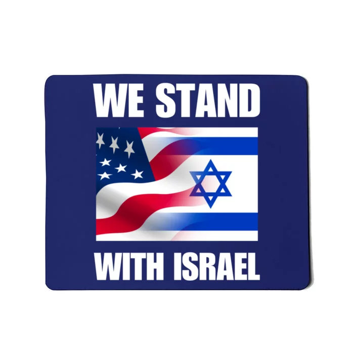 American Flag Israel Flag We Stand For Israel And Wo Mousepad