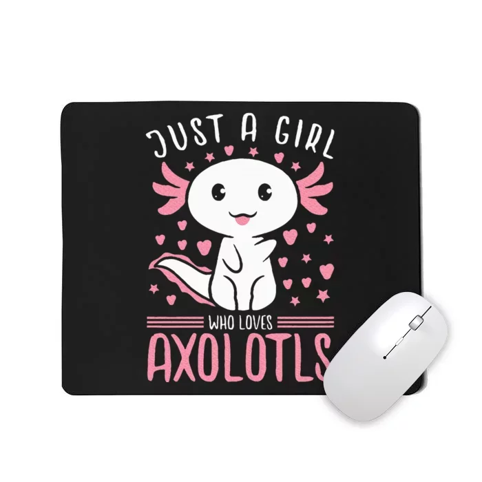 Axolotl for Just a Girl Who Loves Axolotls Mousepad