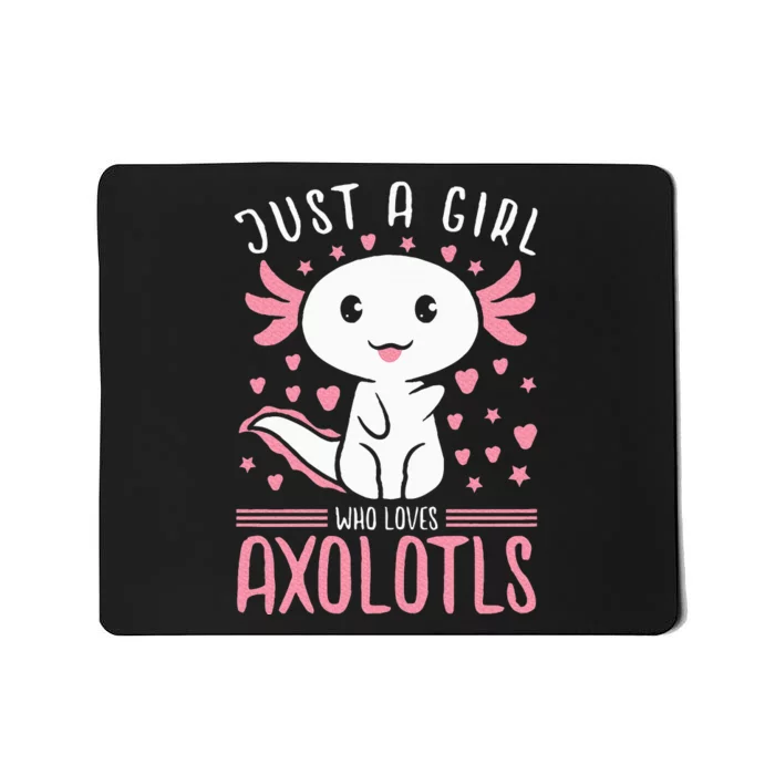 Axolotl for Just a Girl Who Loves Axolotls Mousepad