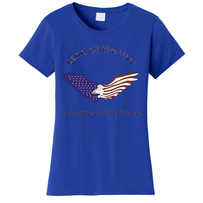 American Flag July 4th Eagle Land Of The Free Because Brave Gift Women's T-Shirt