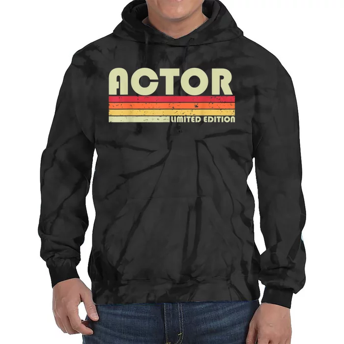 ACTOR Funny Job Title Profession Birthday Worker Idea Tie Dye Hoodie