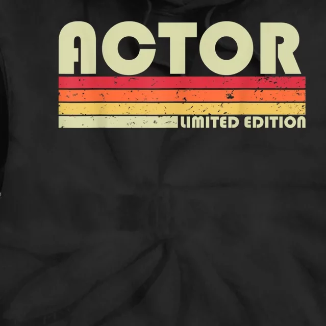 ACTOR Funny Job Title Profession Birthday Worker Idea Tie Dye Hoodie