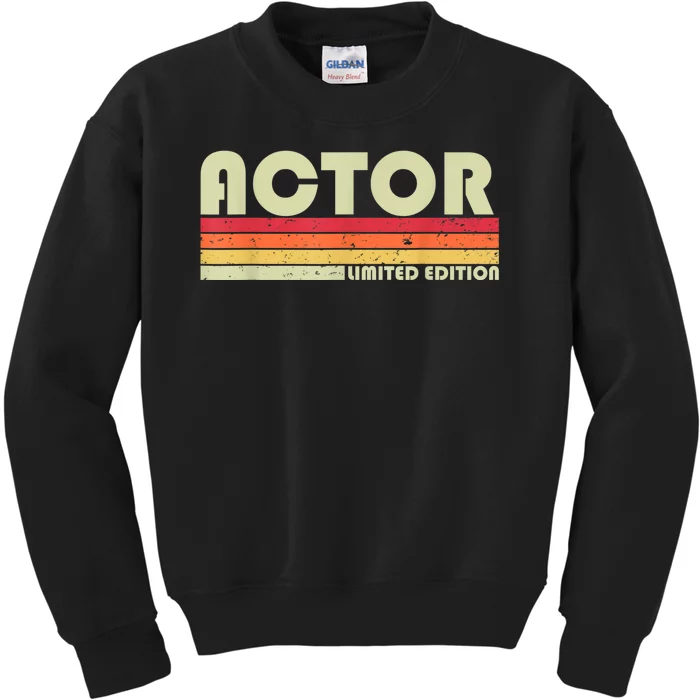 ACTOR Funny Job Title Profession Birthday Worker Idea Kids Sweatshirt